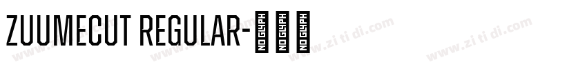 ZuumeCut Regular字体转换 ZuumeCut Regular字体转换